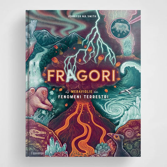 L'Ippocampo Libro "Fragori"- Le meraviglie dei fenomeni terrestri - Apple Pie