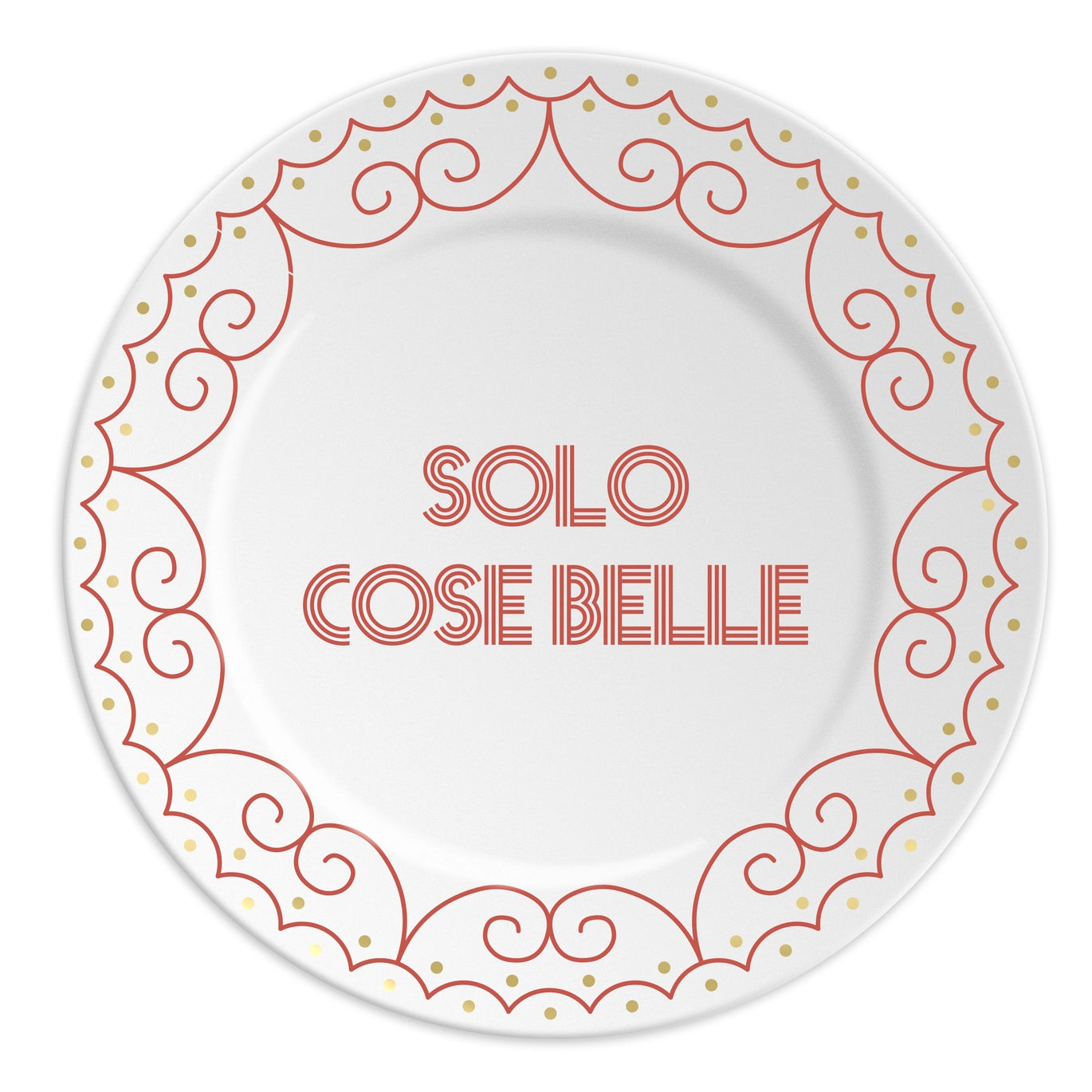 Piatto in porcellana “Solo Cose Belle” Ilaria I – decorazione rossa e oro.