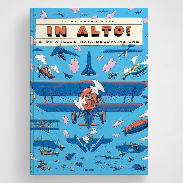 Libro " In Alto! - Storia Illustrata dell'Aviazione" - Apple Pie