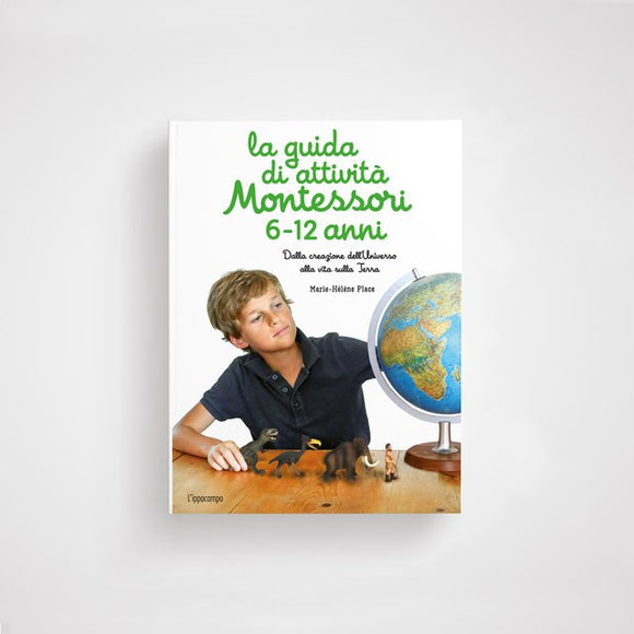 Libro La Guida di Attività Montessori 6-12 anni - Dalla creazione  dell'Universo alla vita sulla Terra - Apple Pie