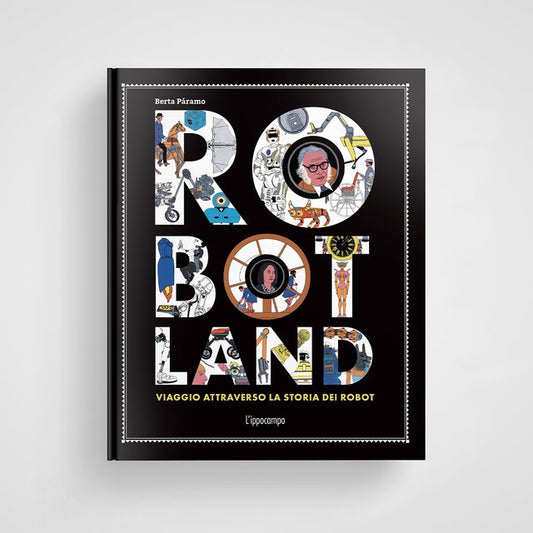 Libro "Robotland: viaggio attraverso la storia dei robot" - Apple Pie